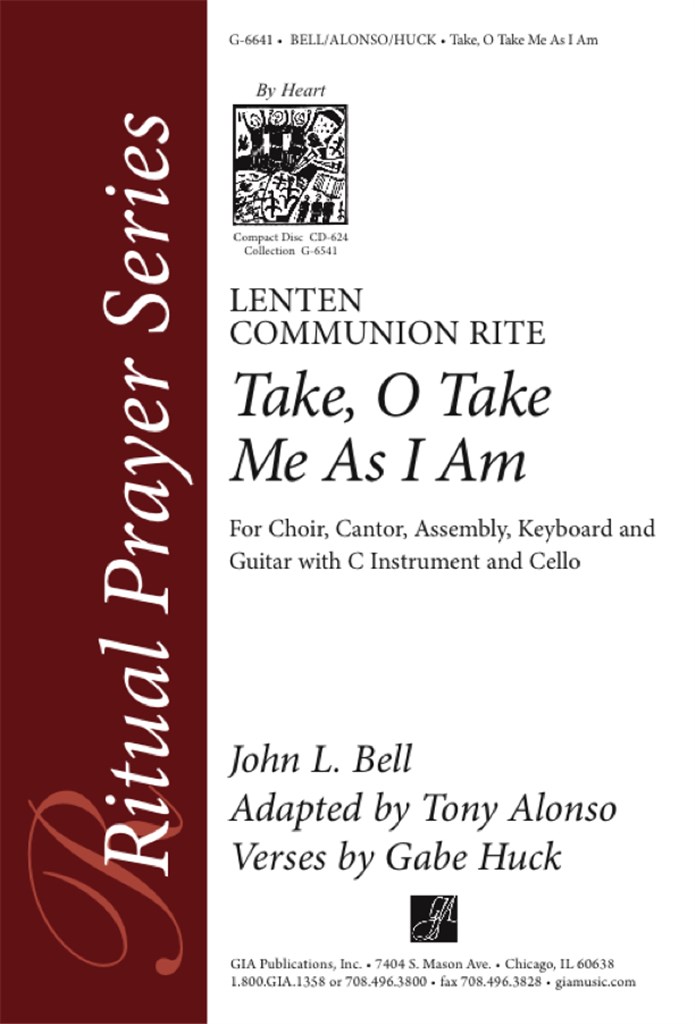 Take, O Take Me As I Am: Lenten Communion Rite - s