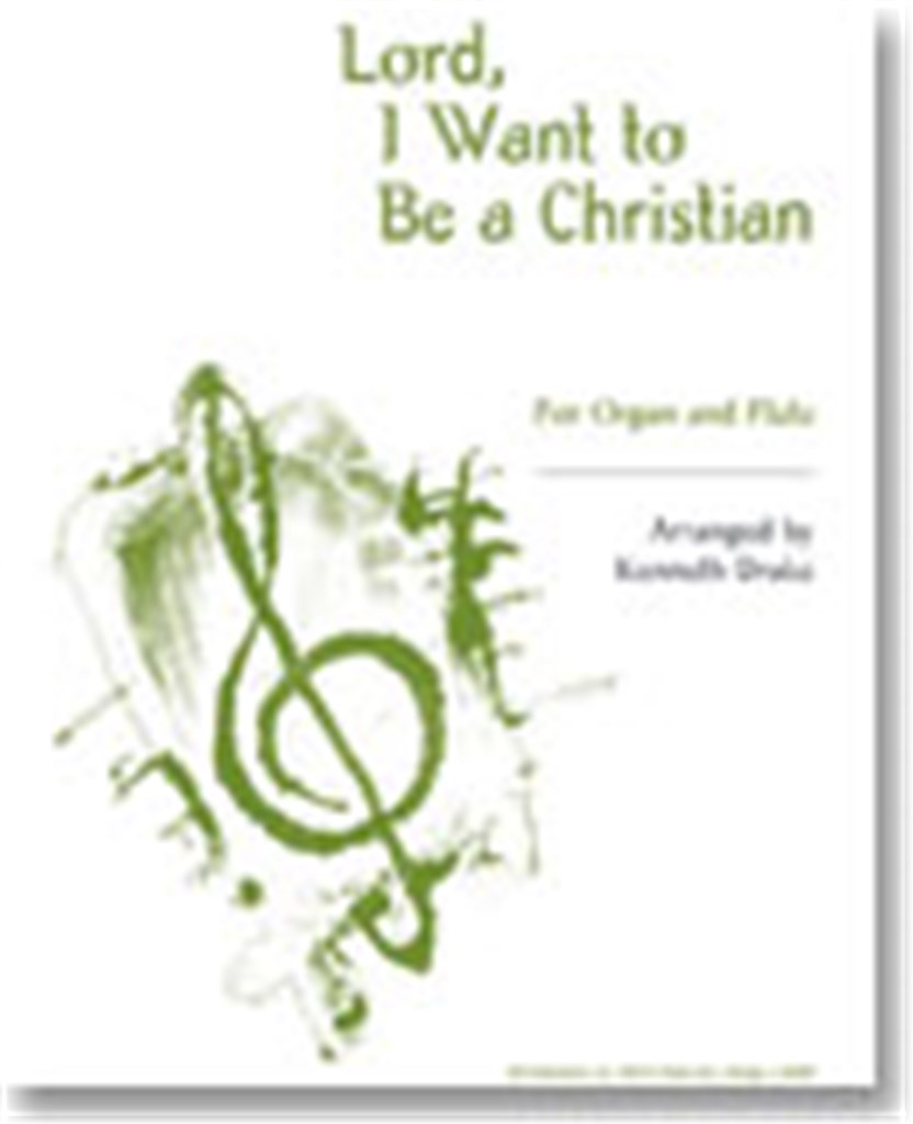 Lord, I Want to Be a Christian