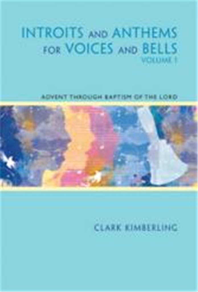 Introits and Anthems for Voices and Bells 1