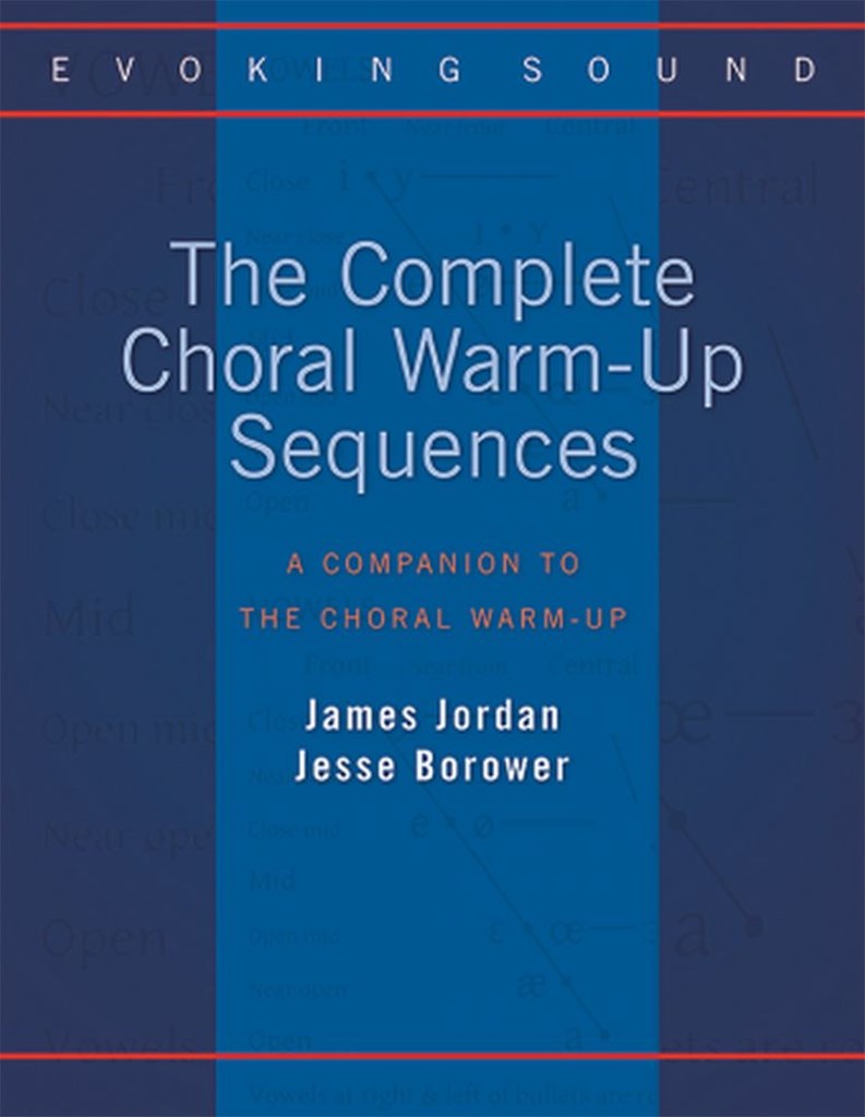 The Complete Choral Warm-Up Sequences