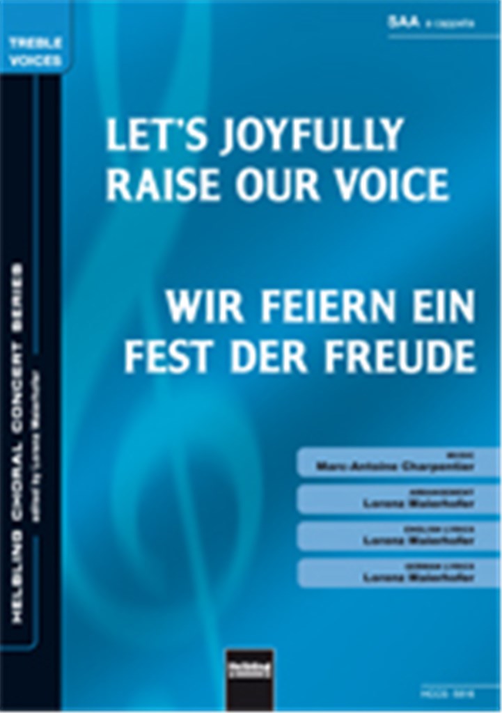 Let's Joyfully Raise our Voices/Wir feiern ein Fes