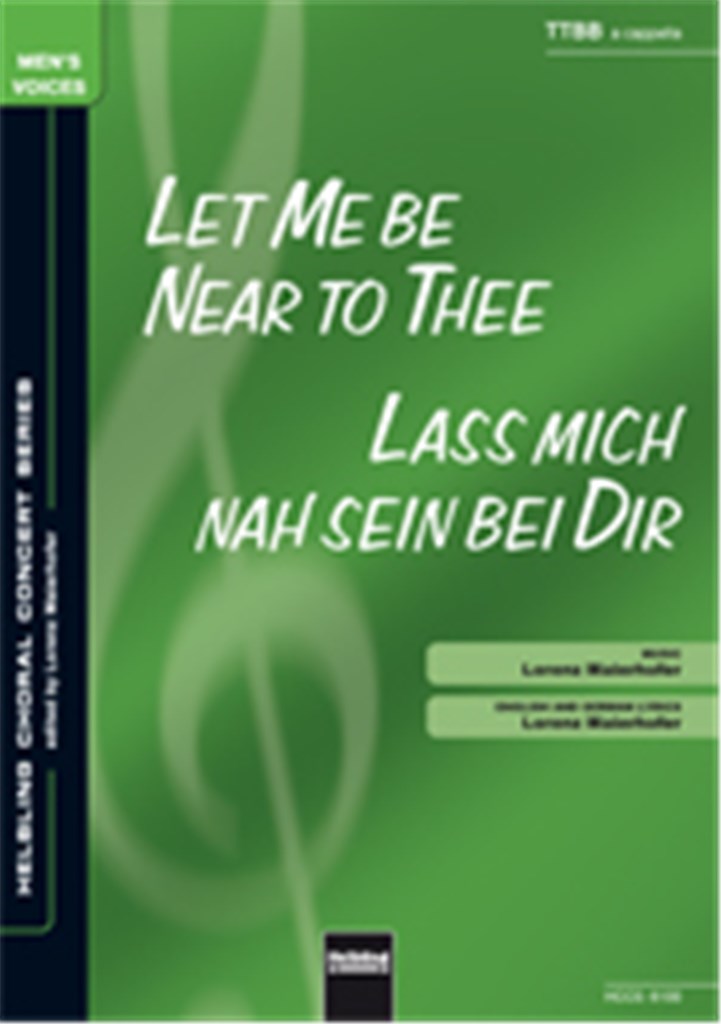 Let me be Near to Thee/Lass mich nah sein bei Dir