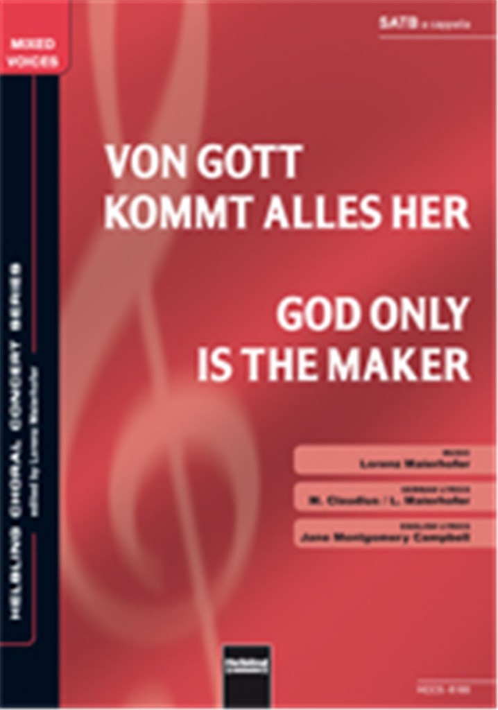 God only is the Maker/Von Gott kommt alles her