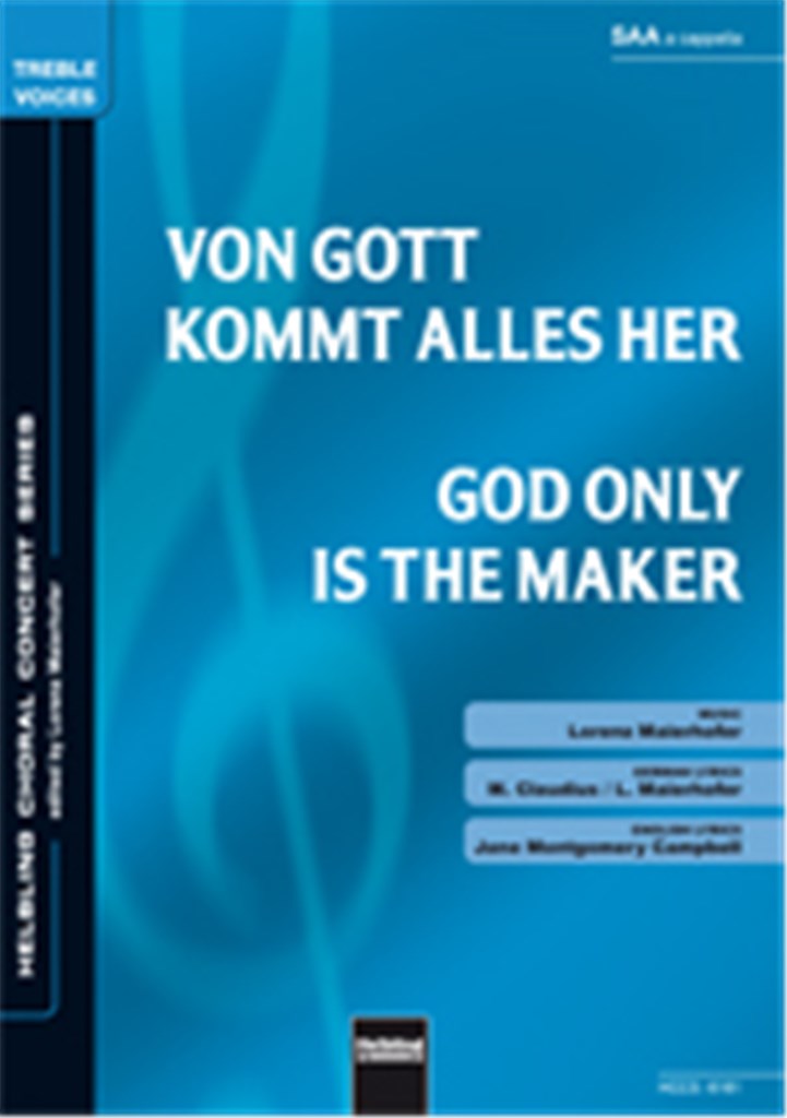 God only is the Maker/Von Gott kommt alles her