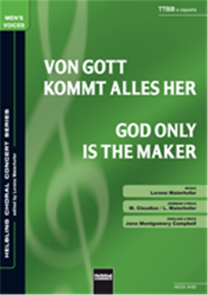 God only is the Maker/Von Gott kommt alles her