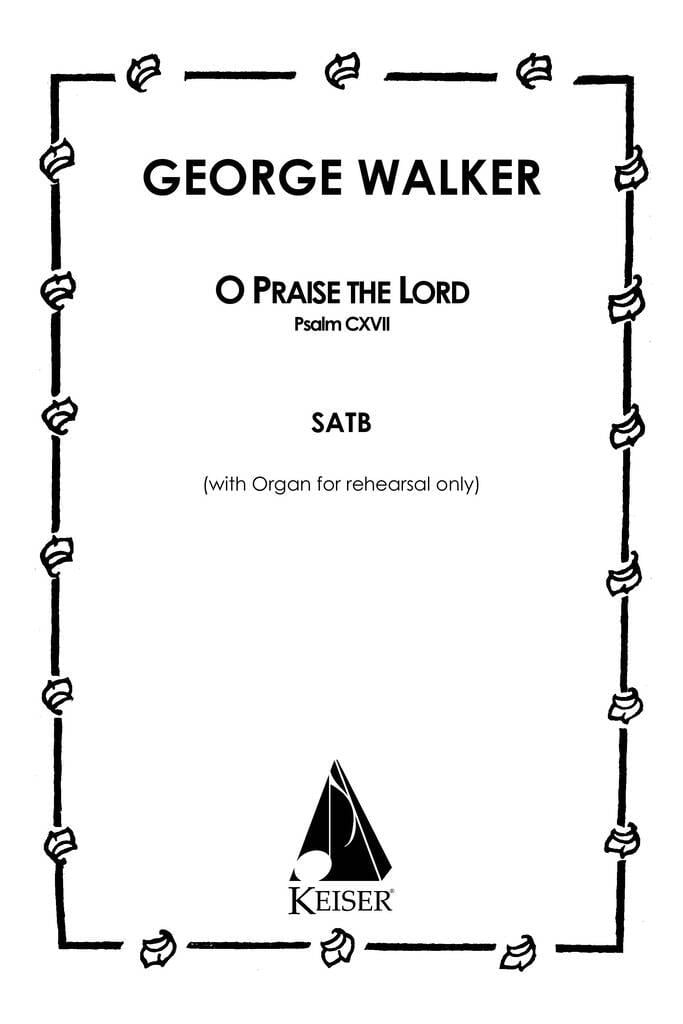 O Praise the Lord Psalm 117