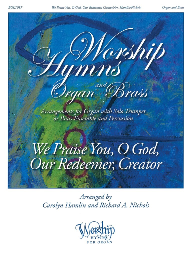We Praise You, O God, Our Redeemer, Creator