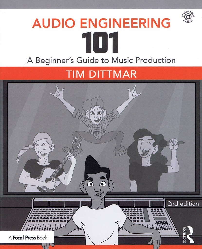 Audio Engineering 101 - 2nd Edition