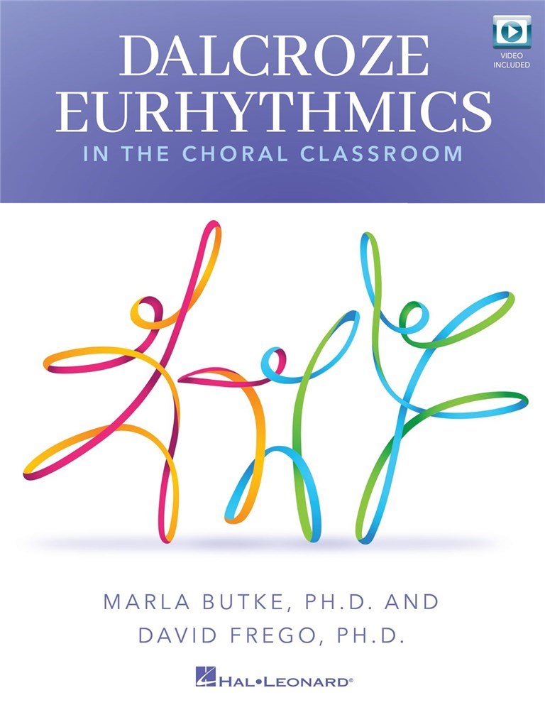 Dalcroze Eurhythmics in the Choral Classroom