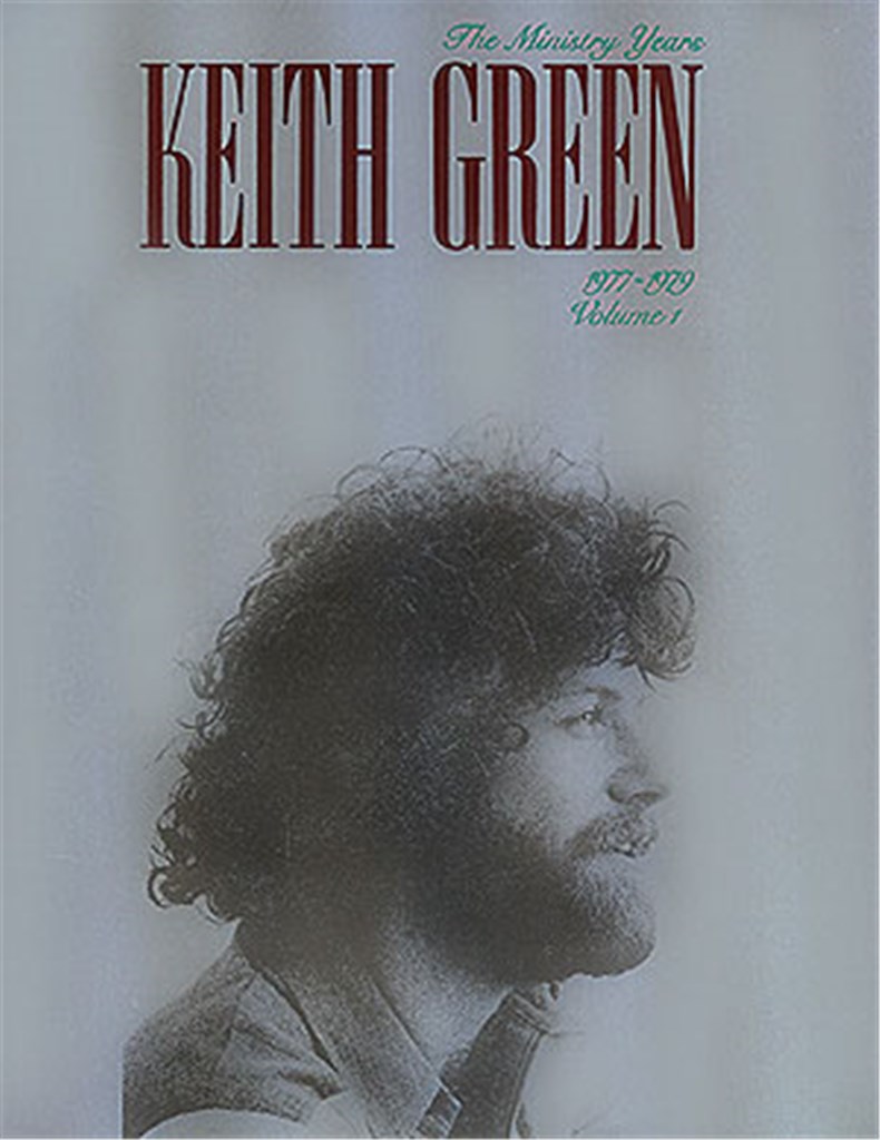 Keith Green - The Ministry Years, Vol. 1
