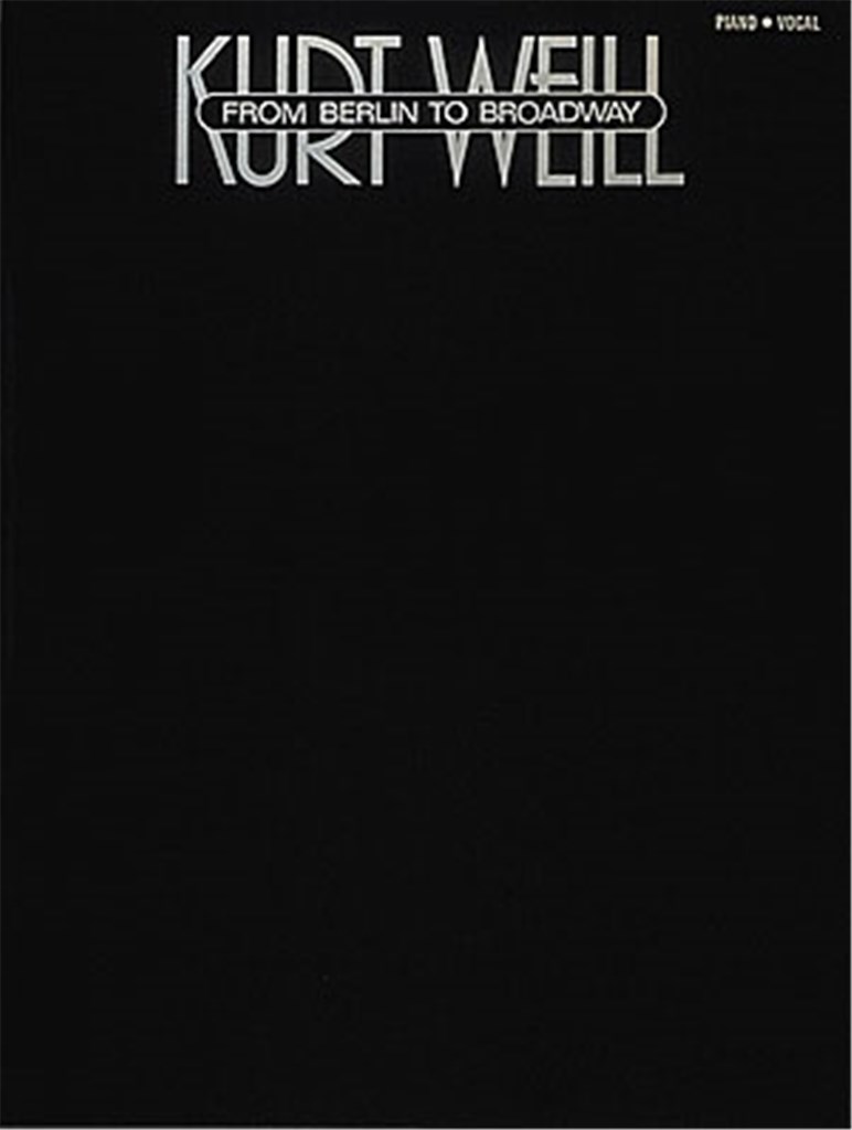 Kurt Weill - From Berlin To Broadway
