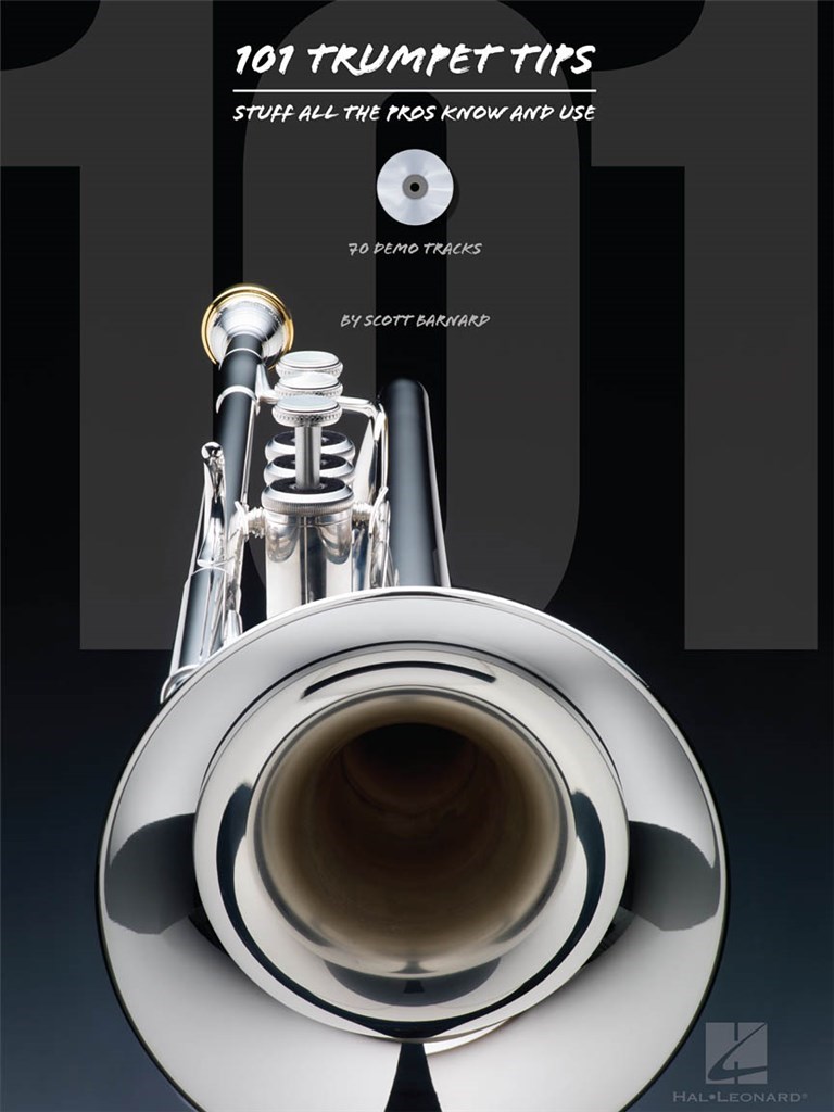 101 Trumpet Tips: Stuff All the Pros Know & Use