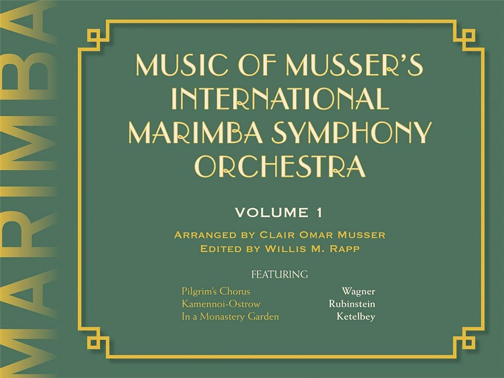 Music Of Musser´s Int. Marimba Symph Orch. Vol. 1
