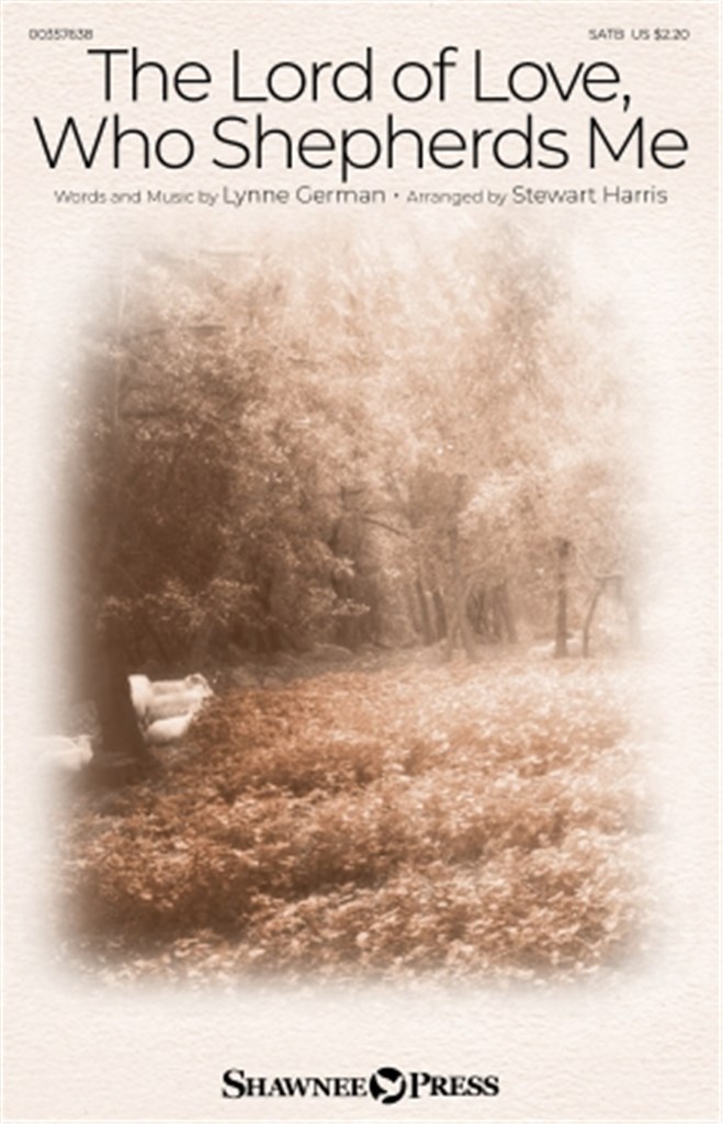 The Lord of Love, Who Shepherds Me
