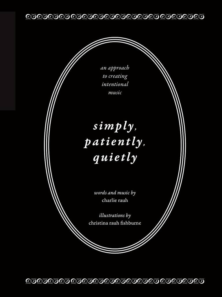 Simply, Patiently, Quietly