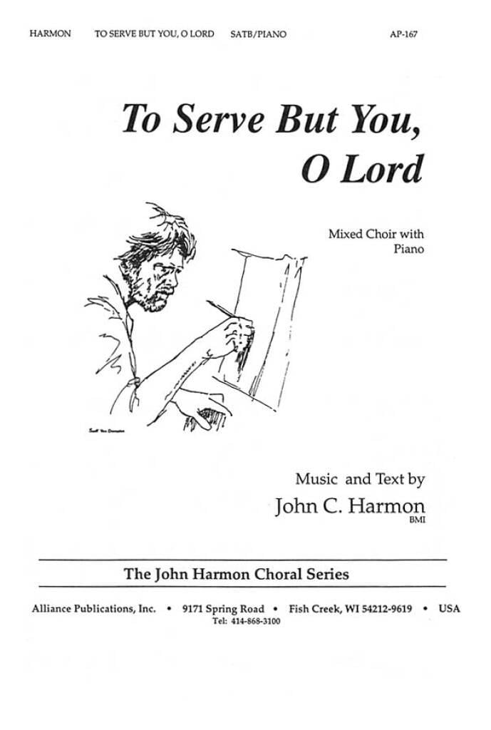 To Serve But You, O Lord