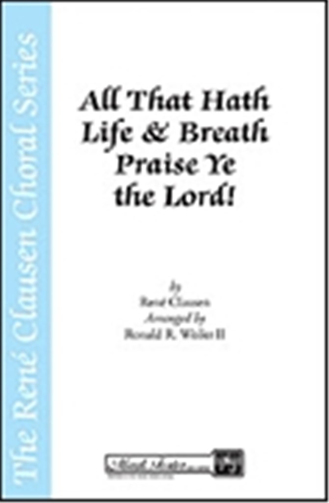 All that Hath Life & Breath, Praise Ye the Lord!