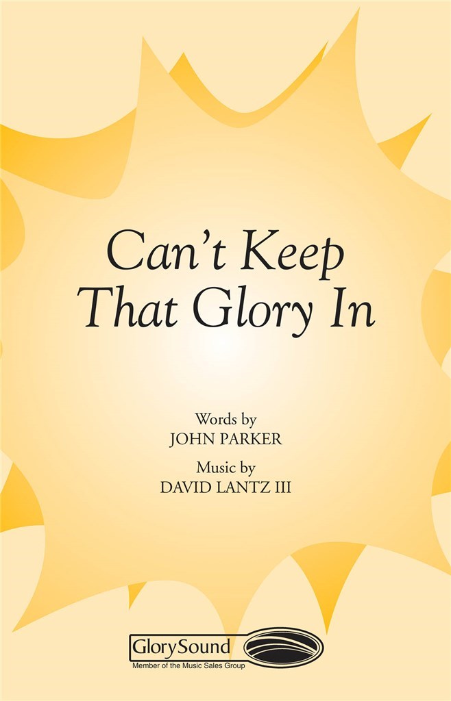 Can't Keep That Glory In!