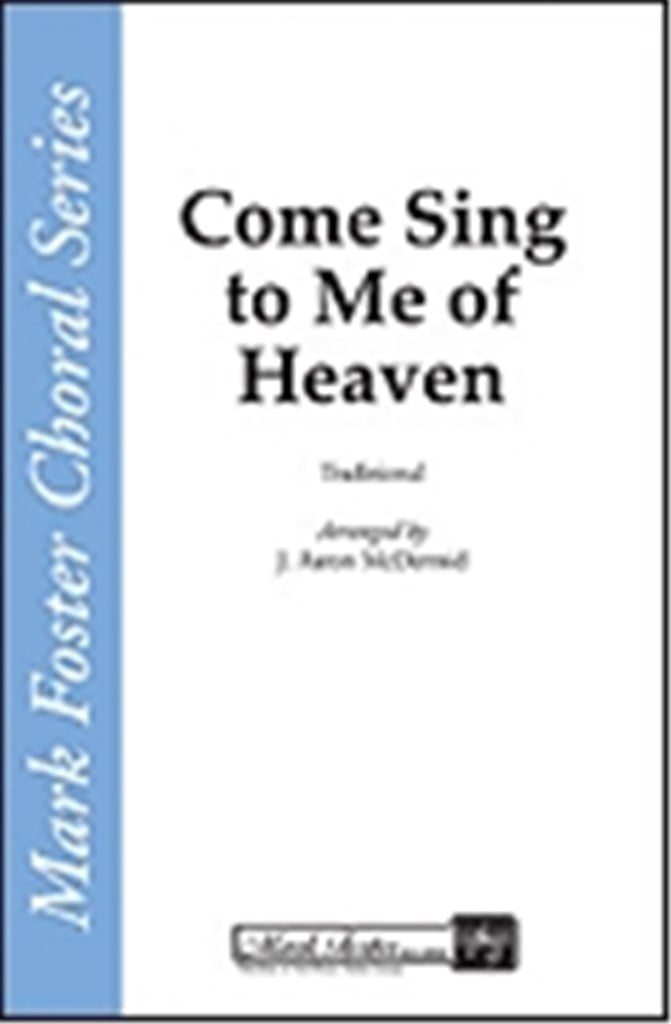 Come, Sing to Me of Heaven