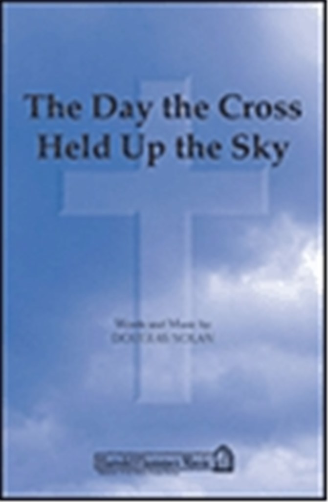 The Day the Cross Held Up the Sky