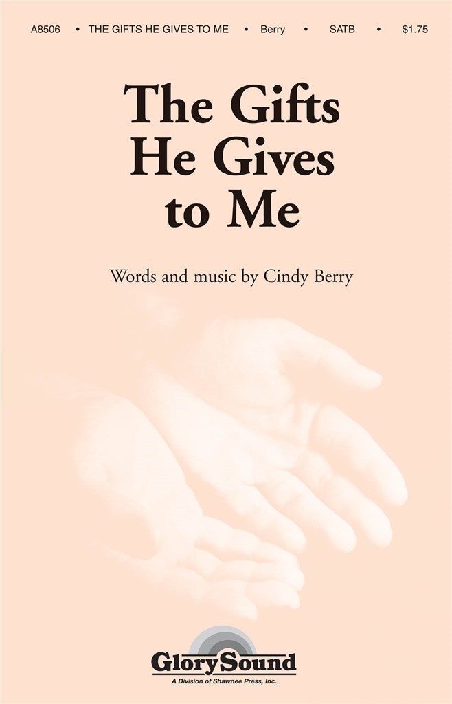 The Gifts He Gives to Me
