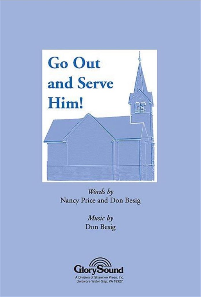 Go Out and Serve Him!