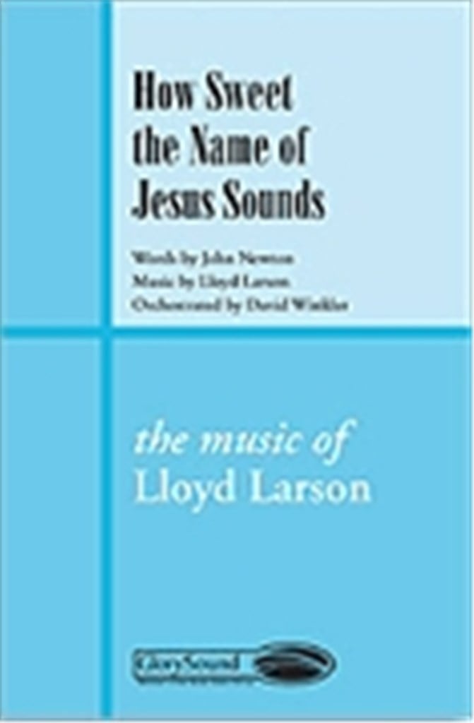 How Sweet the Name of Jesus Sounds