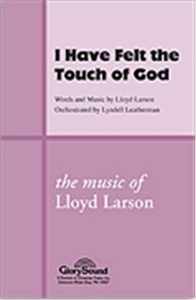 I Have Felt the Touch of God