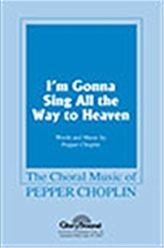I'm Gonna Sing All the Way to Heaven