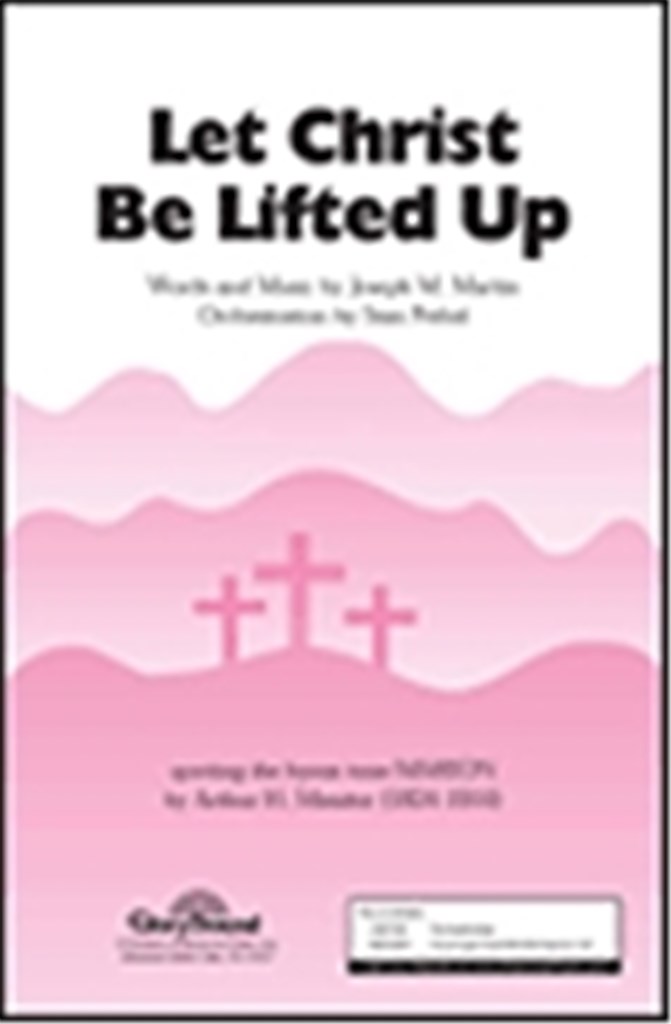 Let Christ Be Lifted Up