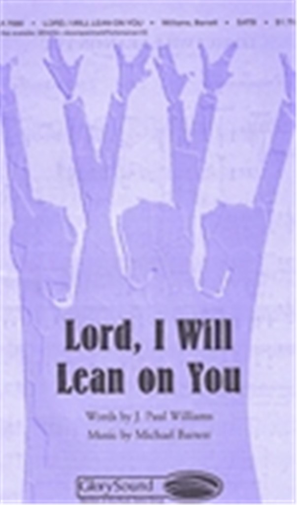 Lord, I Will Lean on You