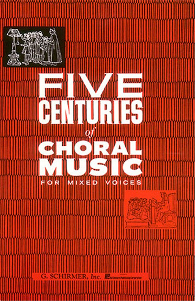 Five Centuries Of Choral Music For Mixed Voices
