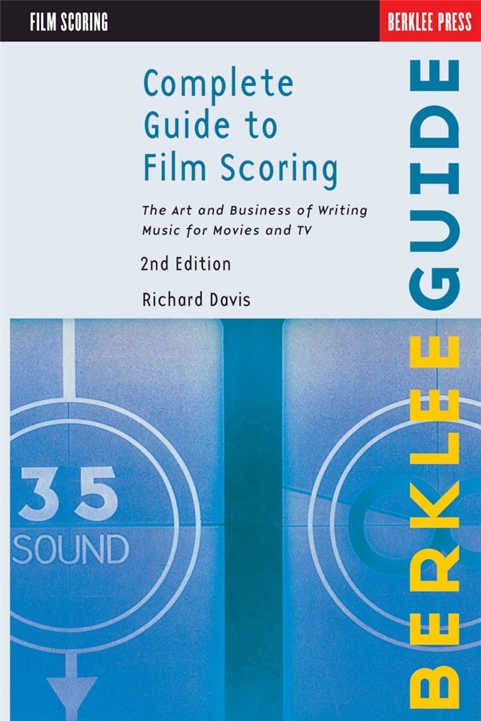 Complete Guide To Film Scoring - 2Nd Edition