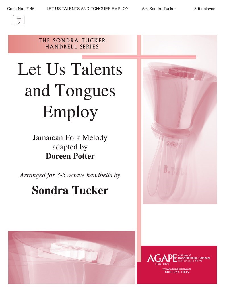Let Us Talents and Tongues Employ