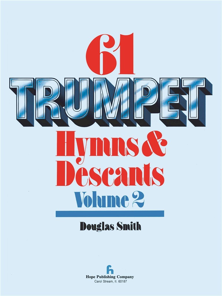 Sixty-One Trumpet Hymns & Descants, Vol. II