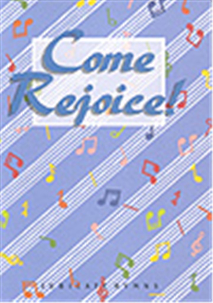 Come, Rejoice!