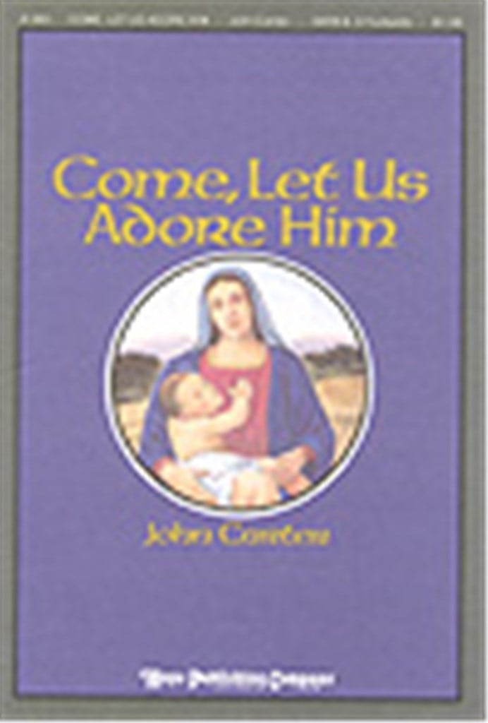 Come, Let Us Adore Him!
