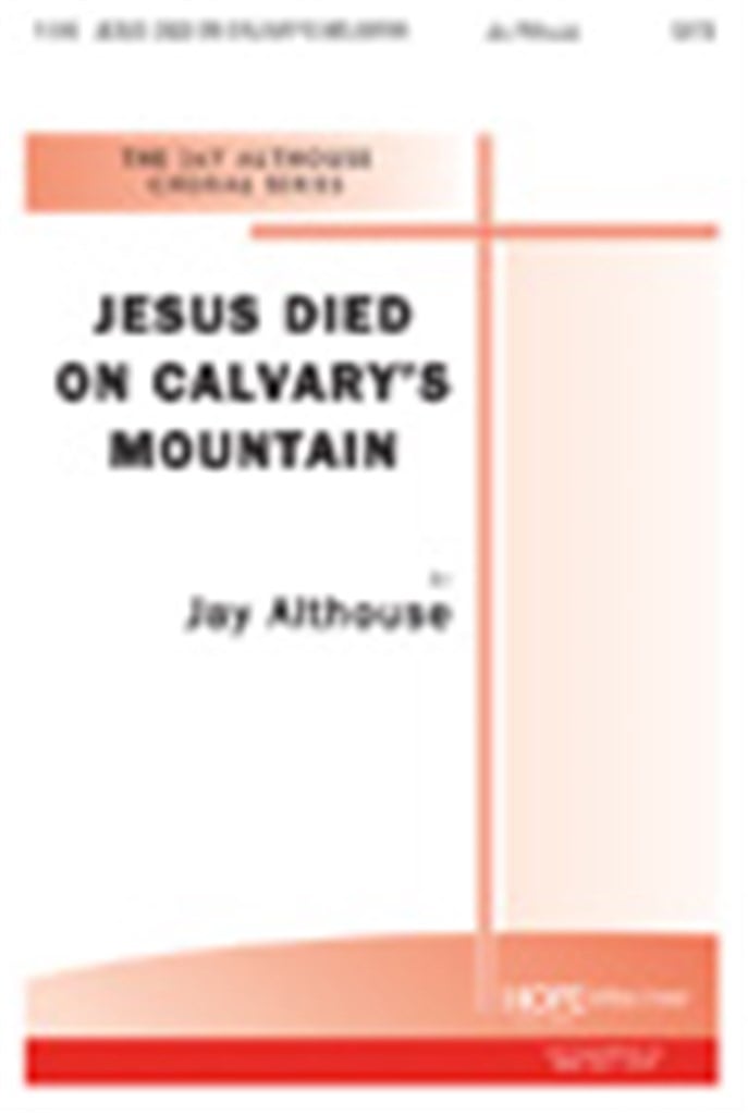 Jesus Died on Calvary's Mountain