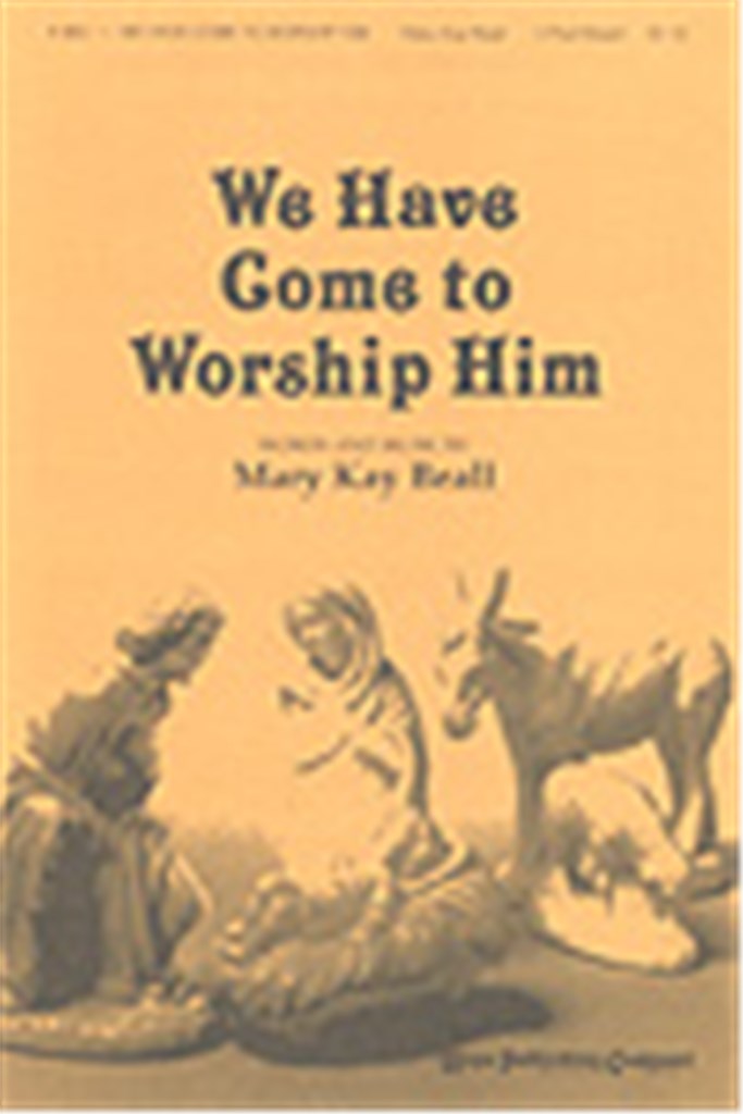 We Have Come to Worship Him