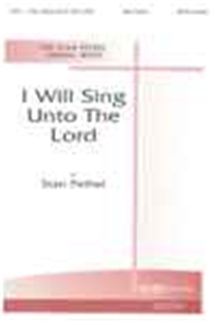 I Will Sing Unto the Lord