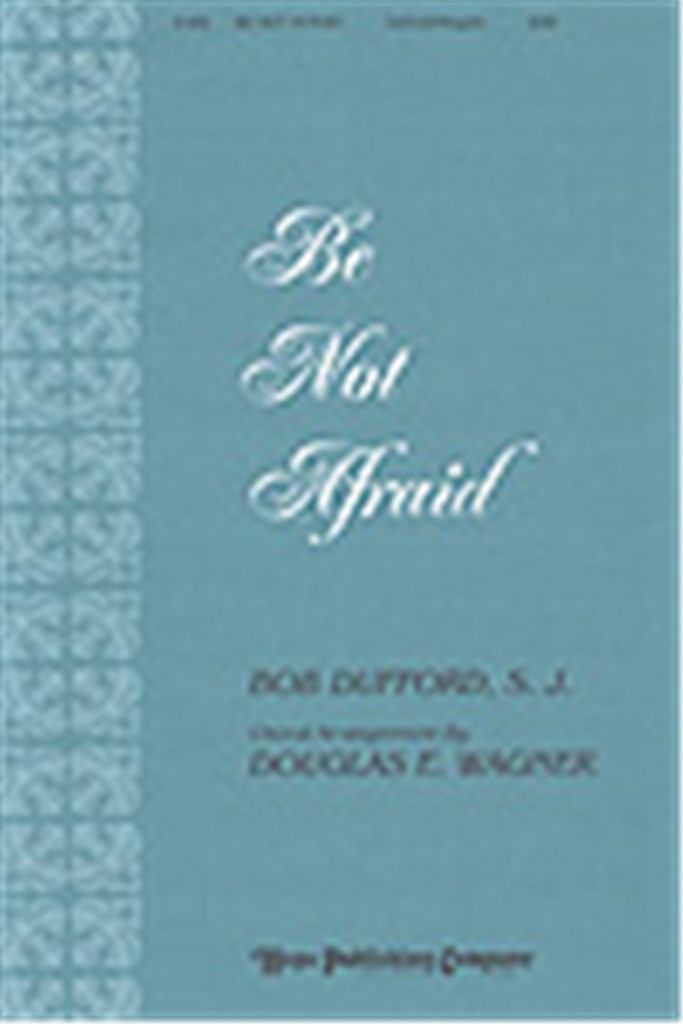 Be Not Afraid