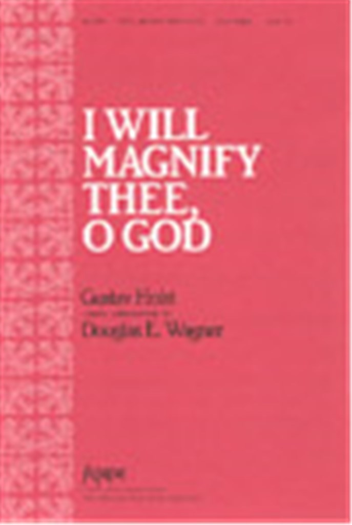 I Will Magnify Thee, O God