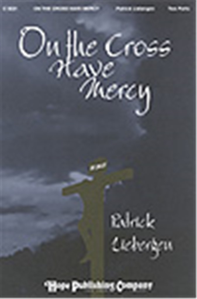 On the Cross Have Mercy