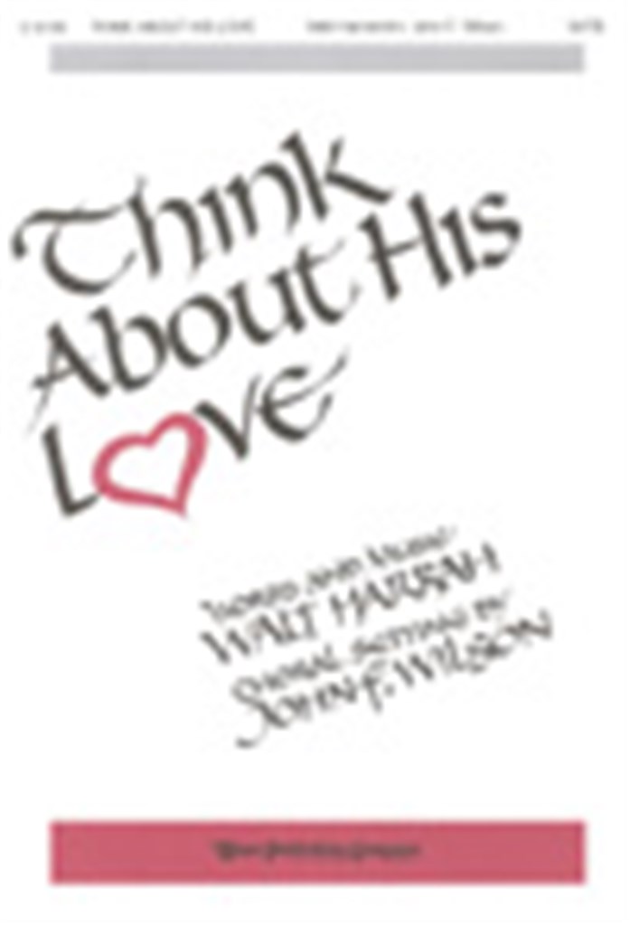 Think About His Love