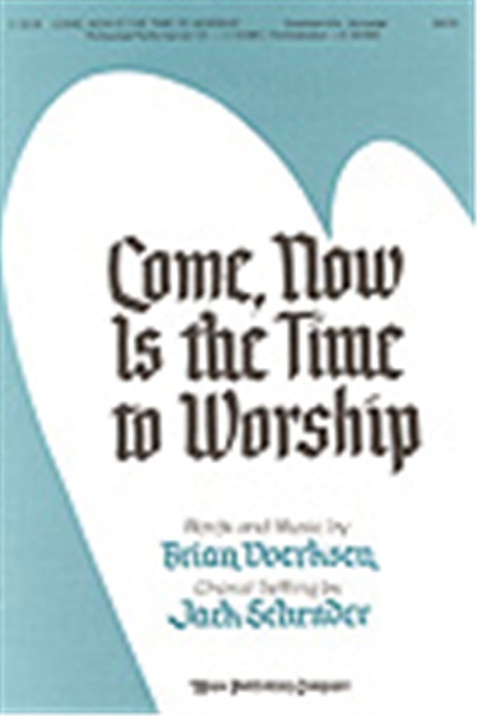 Come, Now is the Time to Worship