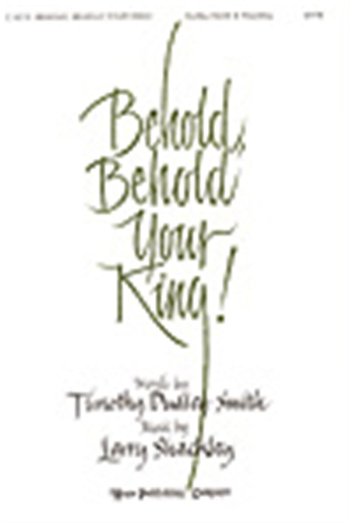 Behold, Behold Your King!