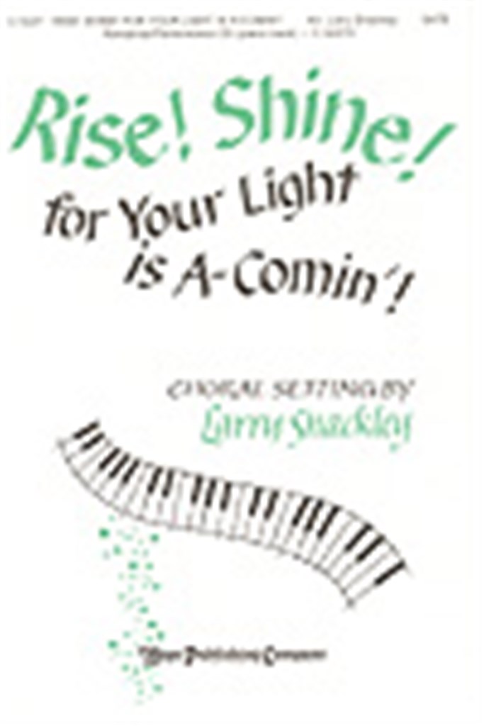 Rise! Shine! for Your Light is A-Comin'!