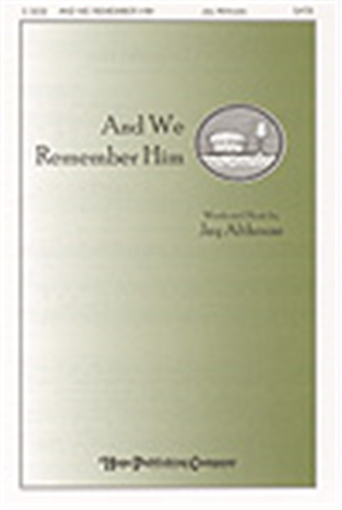 And We Remember Him