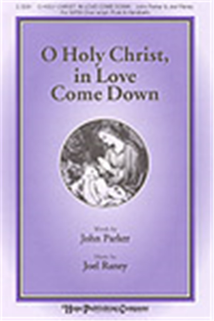 O Holy Christ, In Love Come Down