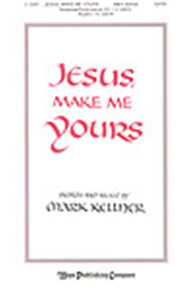 Jesus, Make Me Yours